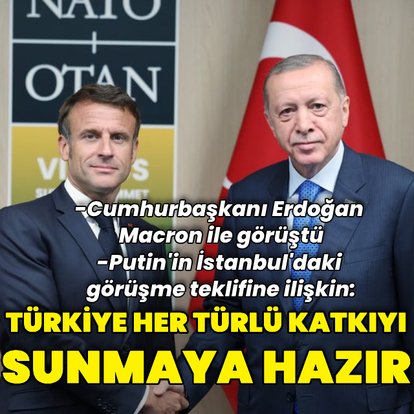 Cumhurbaşkanı Erdoğan Macron ile görüştü