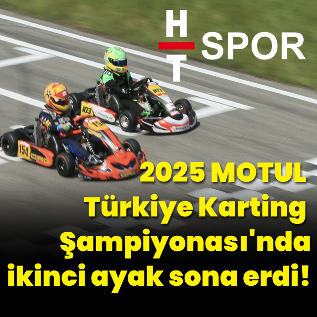 2025 MOTUL Türkiye Karting Şampiyonası'nda ikinci ayak sona erdi!