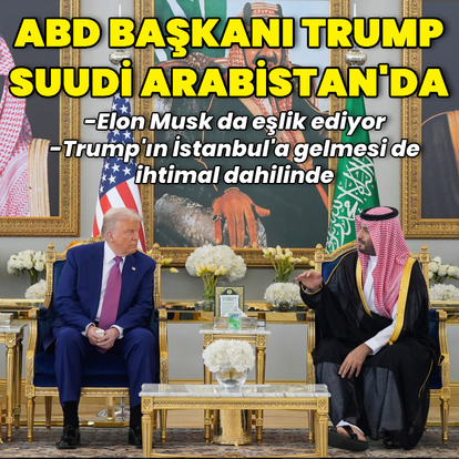 ABD Başkanı Trump Suudi Arabistan'da