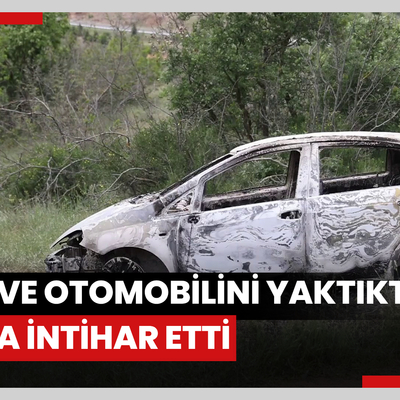 Evini ve otomobilini yaktıktan sonra bir kadını öldüren zanlı intihar etti