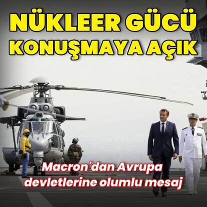 Macron: Nükleer bombalar hakkında görüşmeye açığız
