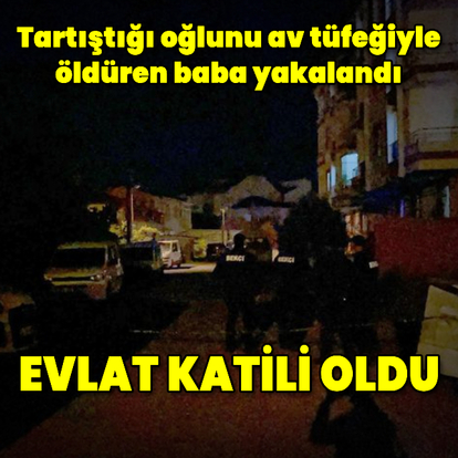 Oğlunu av tüfeğiyle öldüren baba yakalandı