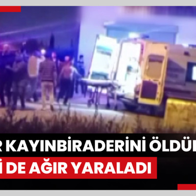 Boşanma aşamasındaki eş bir kayınbiraderini öldürdü, birini de ağır yaraladı