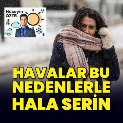 Havalar neden hala serin?