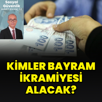 Kimler bayram ikramiyesi alacak?