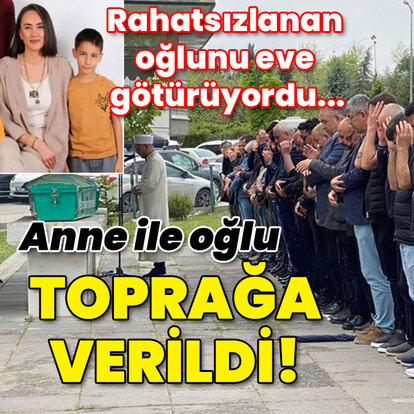 Rahatsızlanan oğlunu eve götürüyordu... Anne oğul toprağa verildi!