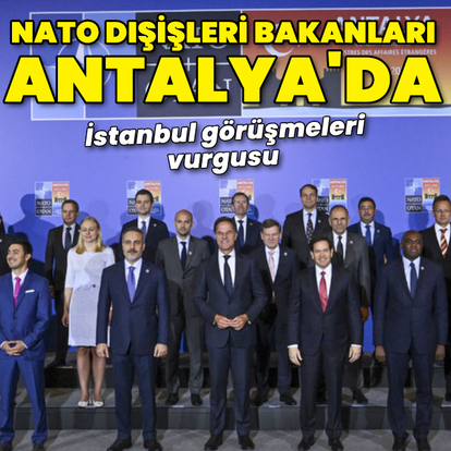 NATO Dışişleri Bakanları Antalya'da