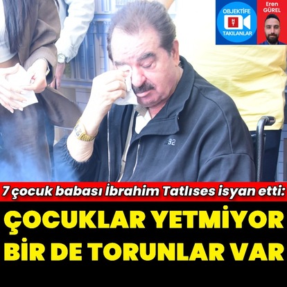 "Çocuklar yetmiyor bir de torunlar var"