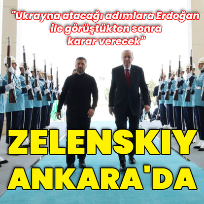 Ukrayna Devlet Başkanı Zelenskiy Türkiye'de