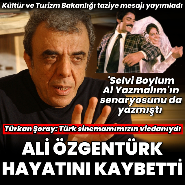 Ali Özgentürk hayatını kaybetti