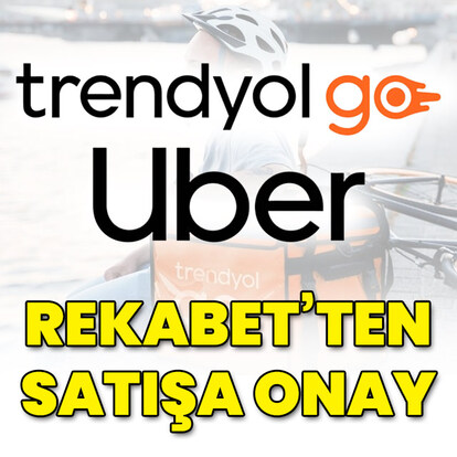 Rekabet'ten Trendyol Go'nun Uber'e satışına onay