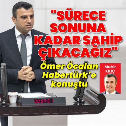 "Sürece sonuna kadar sahip çıkacağız"