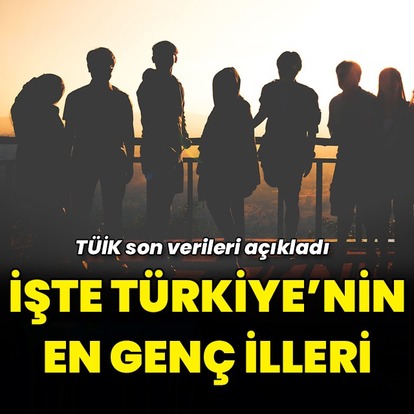 Türkiye'nin en genç ve yaşlı illeri