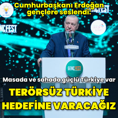 "Terörsüz Türkiye hedefine varacağız"