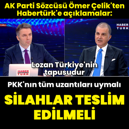 Çelik'ten Habertürk'e açıklamalar