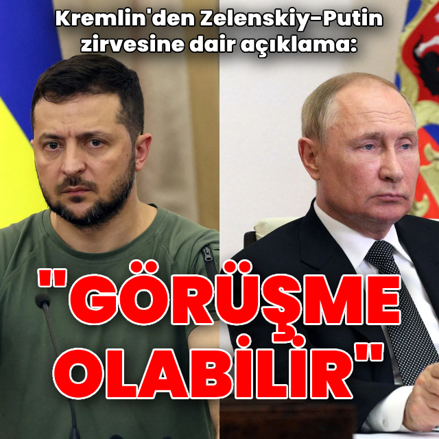 Kremlin'den "Putin-Zelenskiy görüşmesi" açıklaması