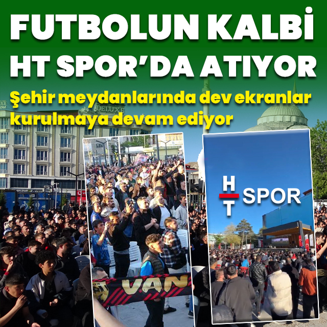 Futbolun kalbi HT Spor'da atıyor