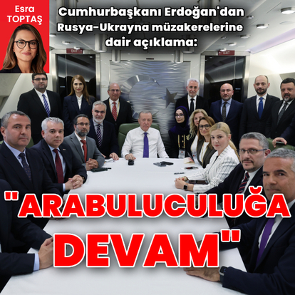 Cumhurbaşkanı Erdoğan: Arabuluculuğa devam edeceğiz