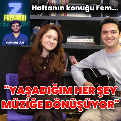 Z Frekansı'nda haftanın konuğu Fem!