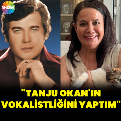 "Tanju Okan'ın vokalistiydim"