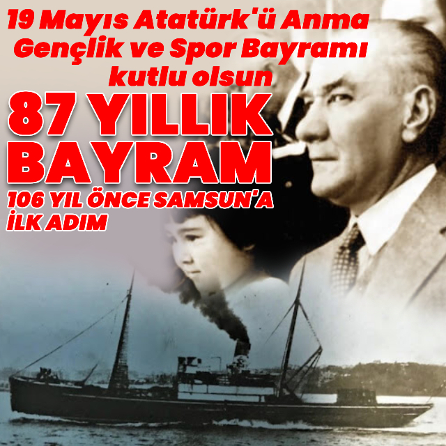 87 yıllık bayram: 106 yıl önce Samsun'a ilk adım