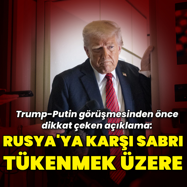 "Trump'ın sabrı tükenmek üzere"