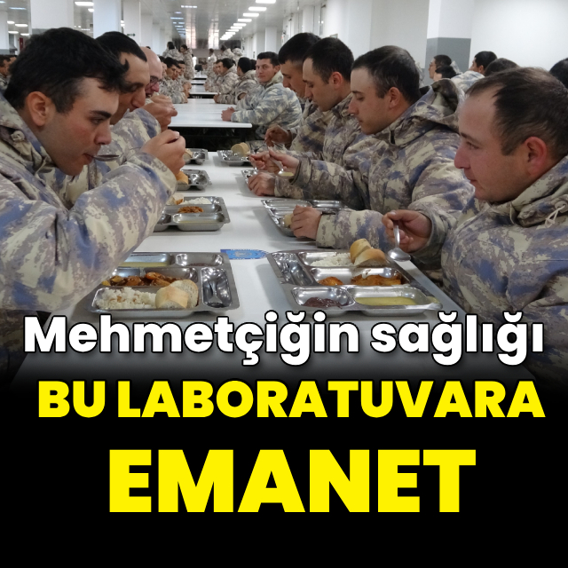 Mehmetçiğin sağlığı bu laboratuvara emanet