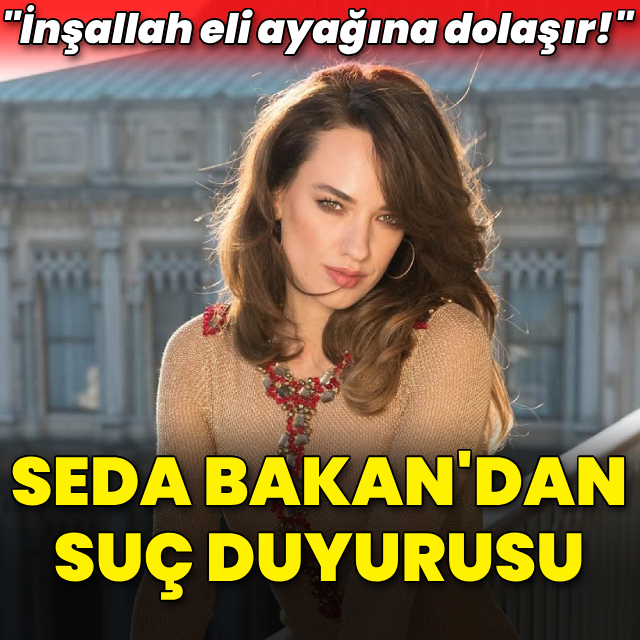 Seda Bakan'dan suç duyurusu