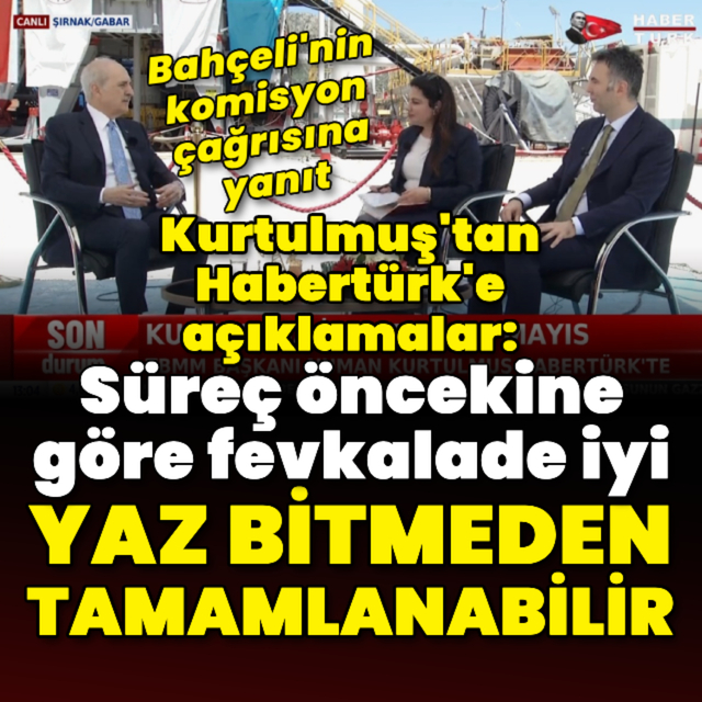 "Süreç öncekine göre fevkalade iyi"