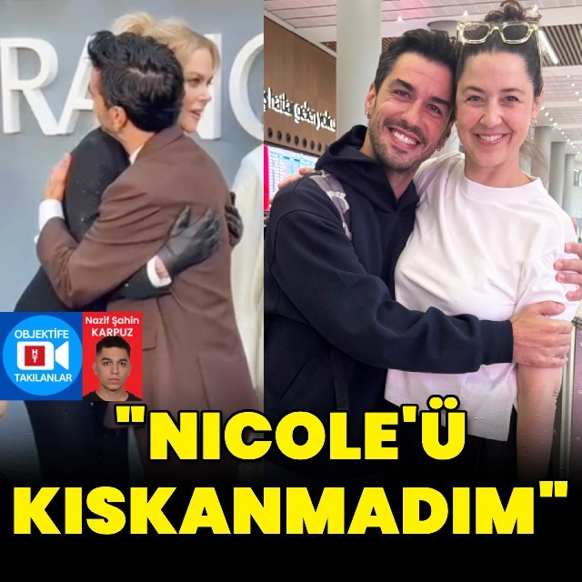"Nicole Kidman'ı kıskanmadım"
