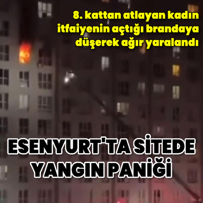 Sitede yangın paniği: 8. kattan atlayan kadın ağır yaralandı