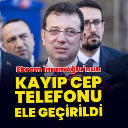 İmamoğlu'nun kayıp cep telefonu ele geçirildi