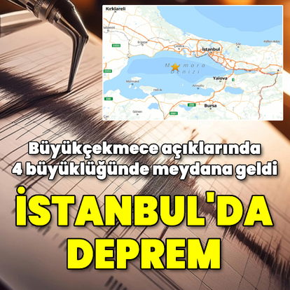 İstanbul'da 4 büyüklüğünde deprem