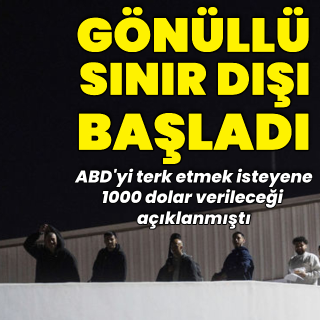 ABD'de "gönüllü sınır dışı" programı başladı