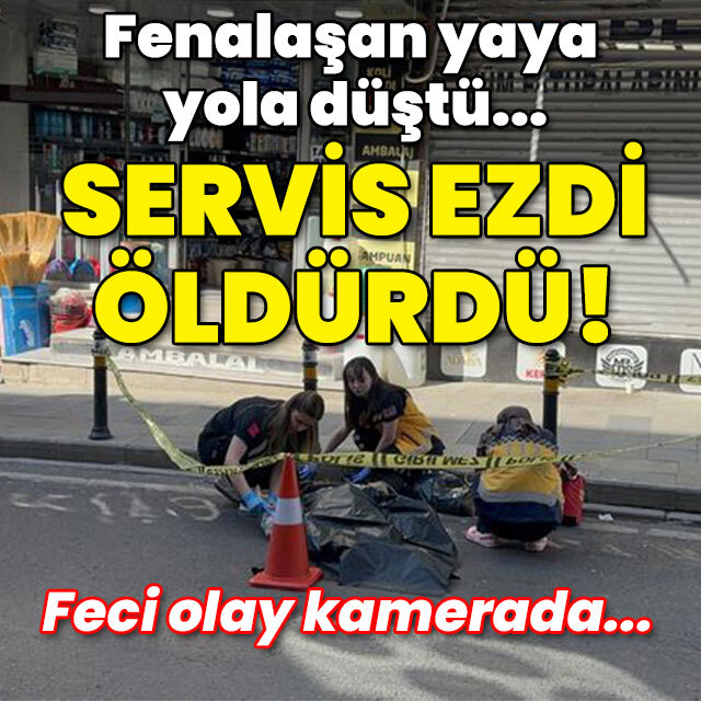 Fenalaşan yaya yola düştü... Servis ezdi öldürdü!