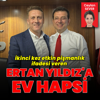 İkinci kez etkin pişmanlık ifadesi veren Ertan Yıldız'a ev hapsi