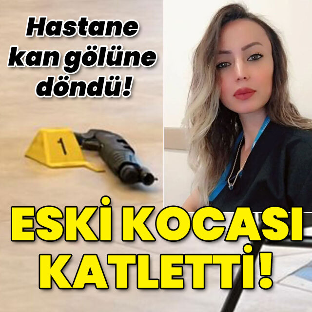 Hastane kan gölüne döndü! Eski koca Eser'i katletti!