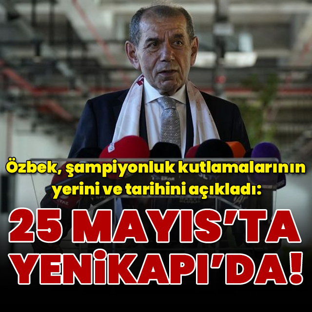 "Kutlamalar 25 Mayıs'ta Yenikapı'da"