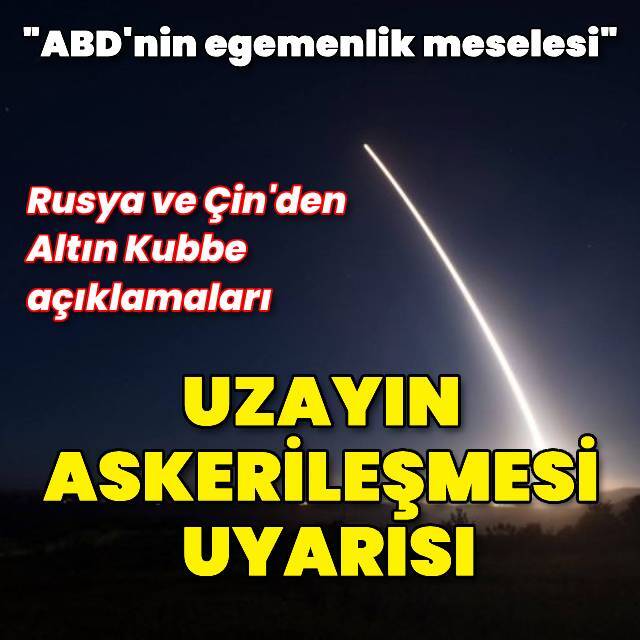 Çin ve Rusya'dan Altın Kubbe değerlendirmesi