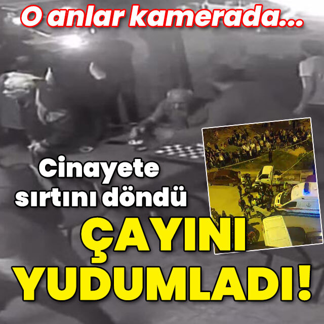 O anlar kamerada... Cinayete sırtını döndü çayını yudumladı!