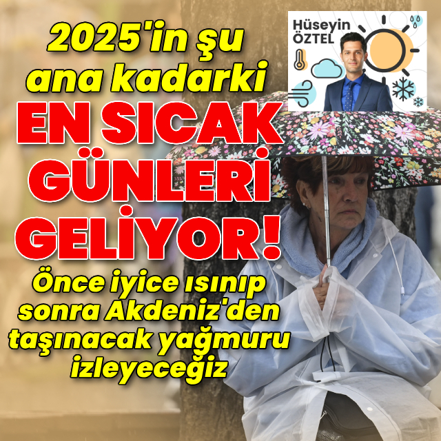 Önce iyice ısınıp sonra yağmuru izleyeceğiz