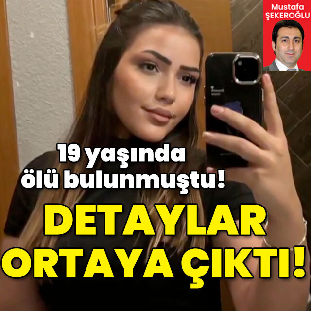 19 yaşında ölü bulunmuştu! Detaylar ortaya çıktı!