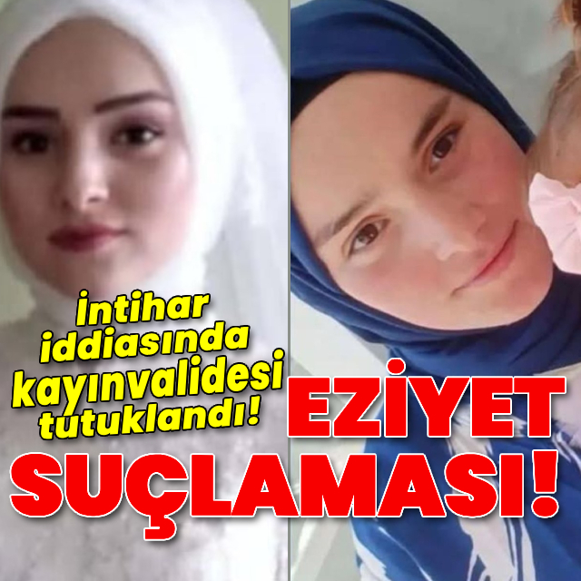 İntihar iddiasında kayınvalidesi eziyet suçundan tutuklandı!