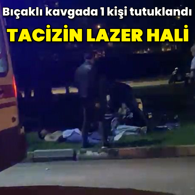 Parkta 2 genci lazerle taciz edip, bıçakla yaralayan 2 şüpheliden 1’i tutuklandı