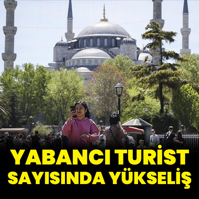 Nisanda yabancı turist sayısı arttı