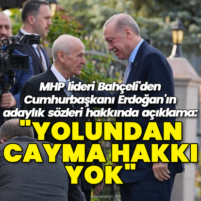 Bahçeli'den Cumhurbaşkanı Erdoğan'ın adaylık sözleri hakkında açıklama