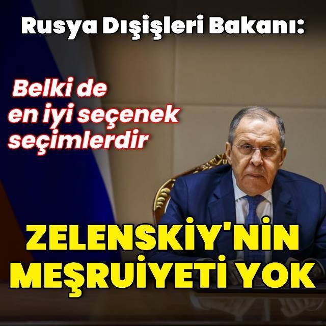 Lavrov Zelenskiy'nin meşruiyetini gündeme getirdi