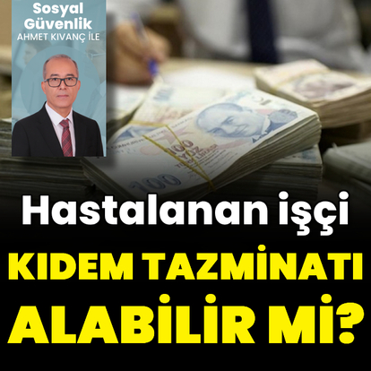 İşçinin kıdem tazminatı hakkı