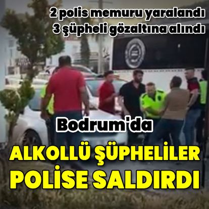 Alkollü şüpheliler polise saldırdı: 2 yaralı, 3 gözaltı