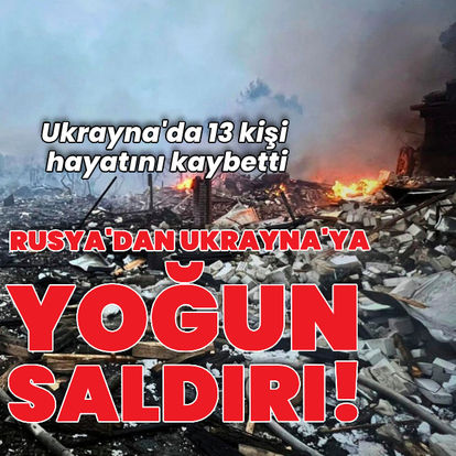 Rusya'dan Ukrayna'ya yoğun hava saldırısı!